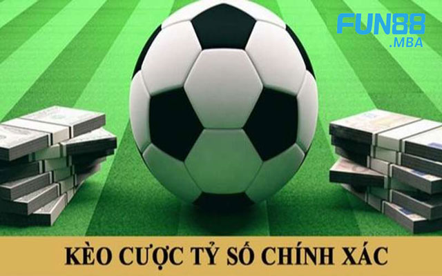 Kèo tỷ số chính xác là gì?