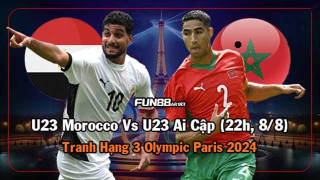 Cùng soi trận U23 Morocco vs U23 Ai Cập Tranh HCĐ Olympic Paris 2024 