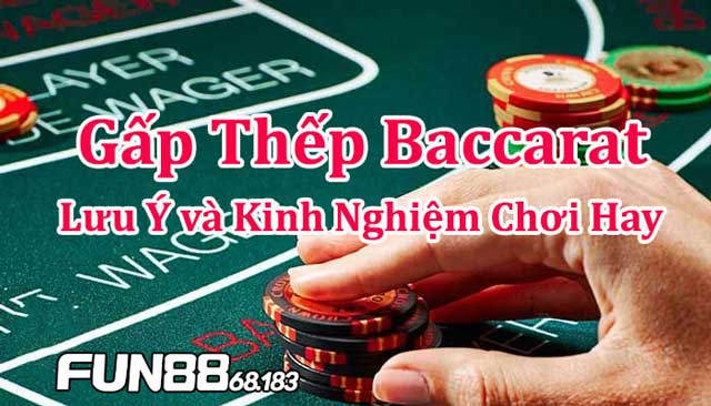 Gấp Thếp Baccarat