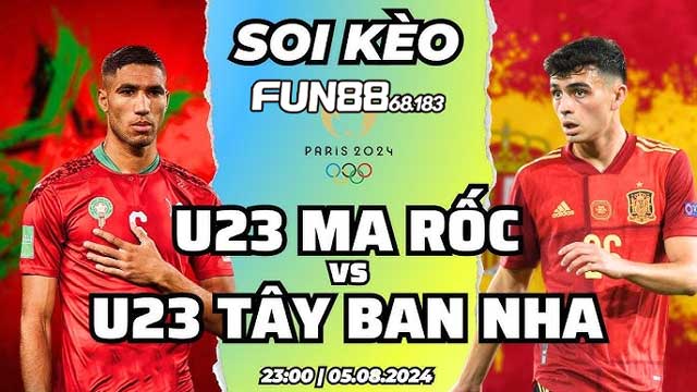 U23 Maroc Vs U23 Tây Ban Nha (23h, 5/8)