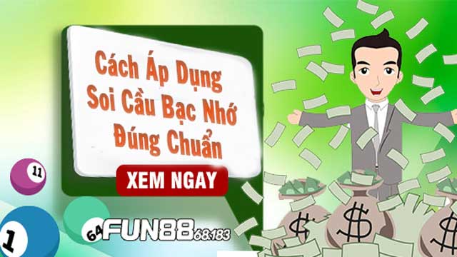 Cách áp dụng soi cầu bạc nhớ đúng chuẩn