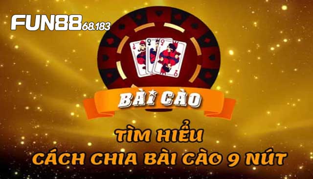 Hướng dẫn cách chia bài cào để đạt 9 nút