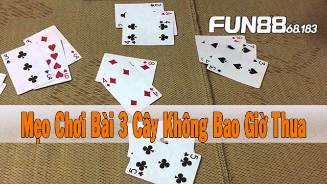 Kinh nghiệm chơi bài 3 cây hiệu quả từ chuyên gia