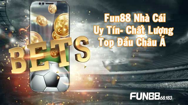 Nhà cái Fun88, sân chơi uy tín chất lượng top đầu 