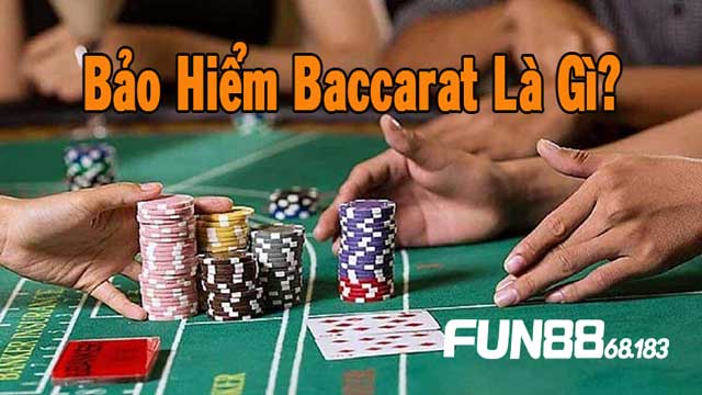 Tìm hiểu về bảo hiểm Baccarat